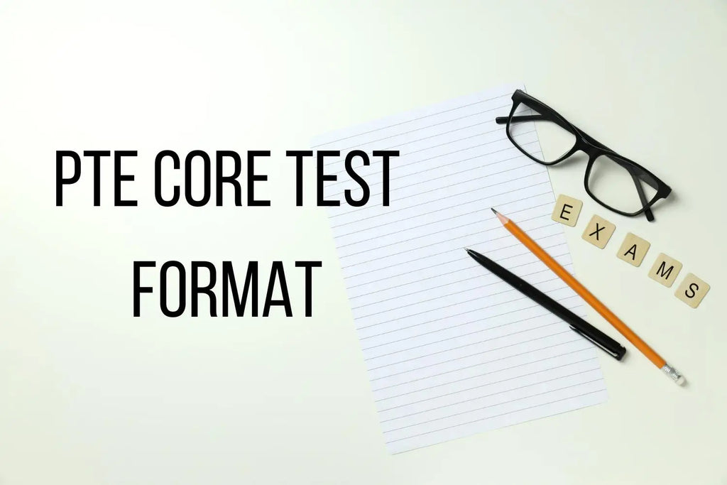 PTE Core Test Format: Complete Guide to Exam Pattern